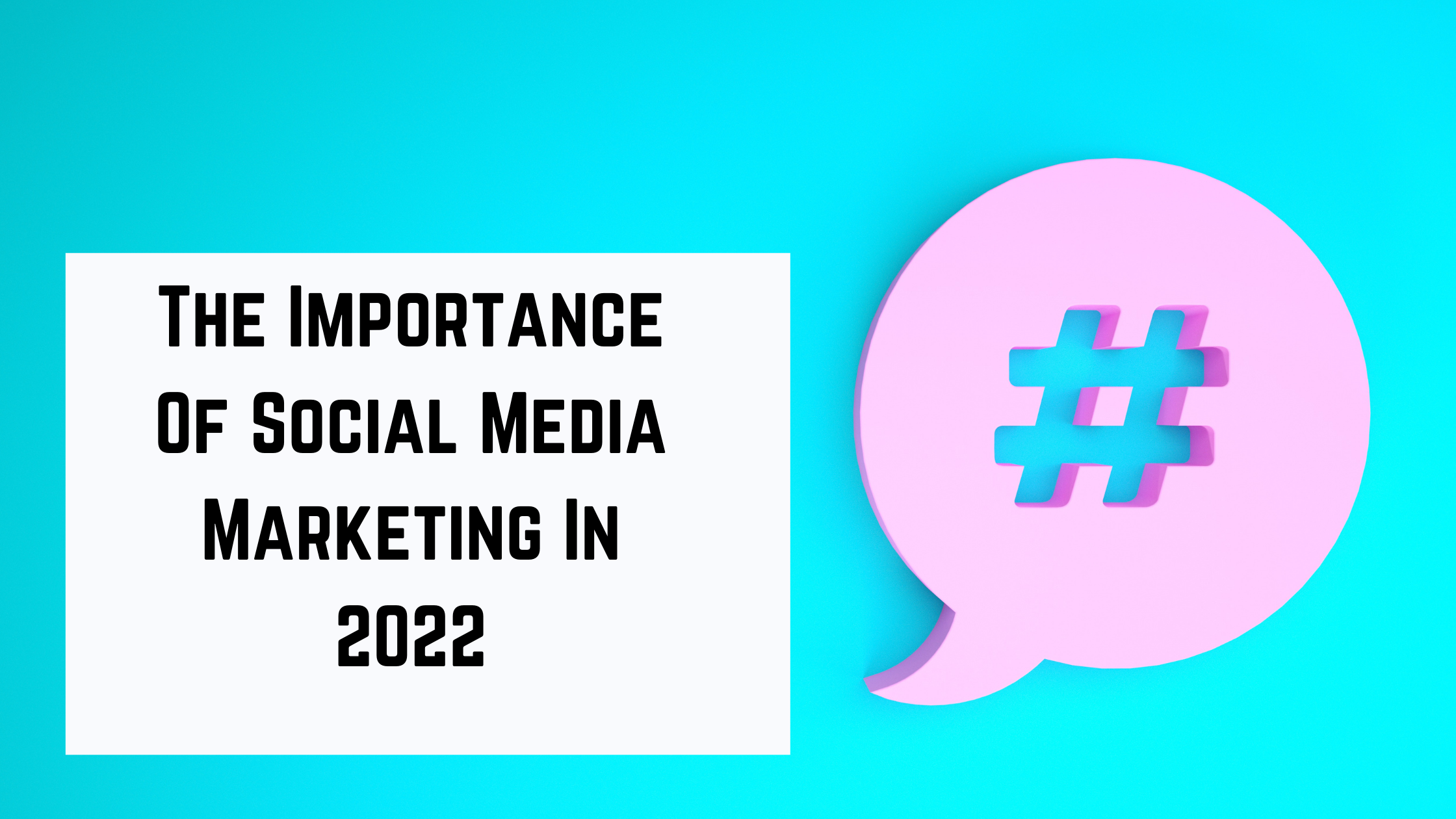 The Importance Of Social Media Marketing