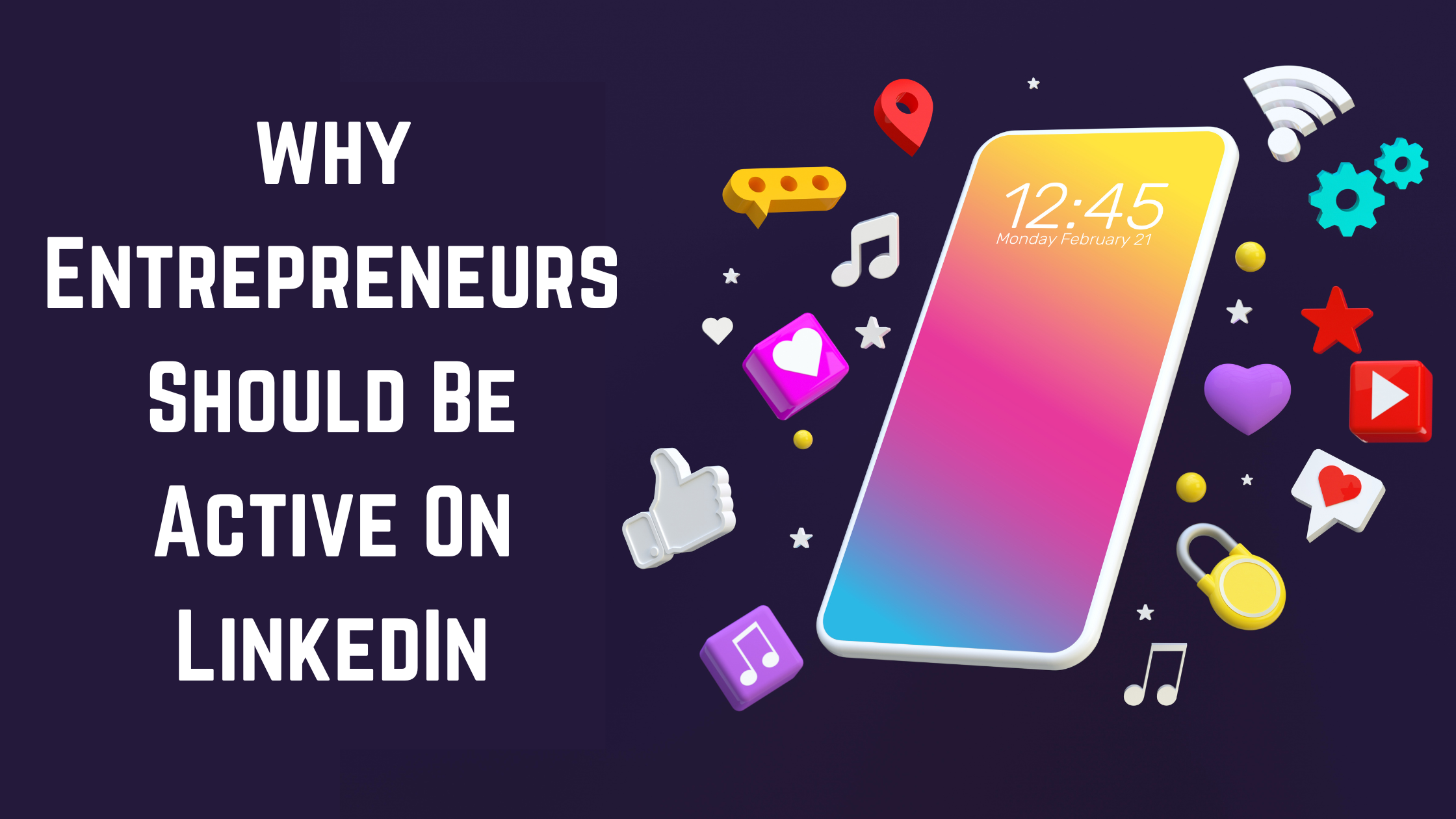 Read more about the article Why Entrepreneurs Should Be Active On LinkedIn.
