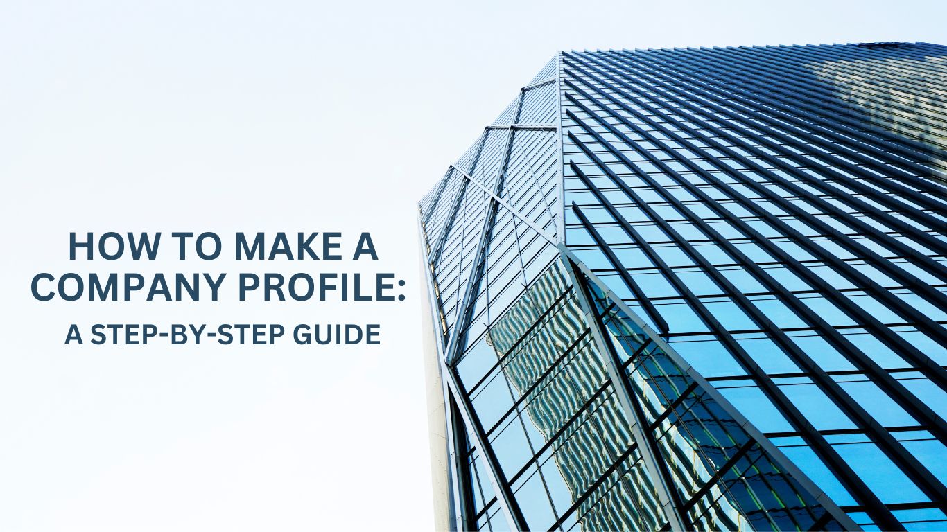 Read more about the article How to make a Company Profile: A Step-by-Step Guide