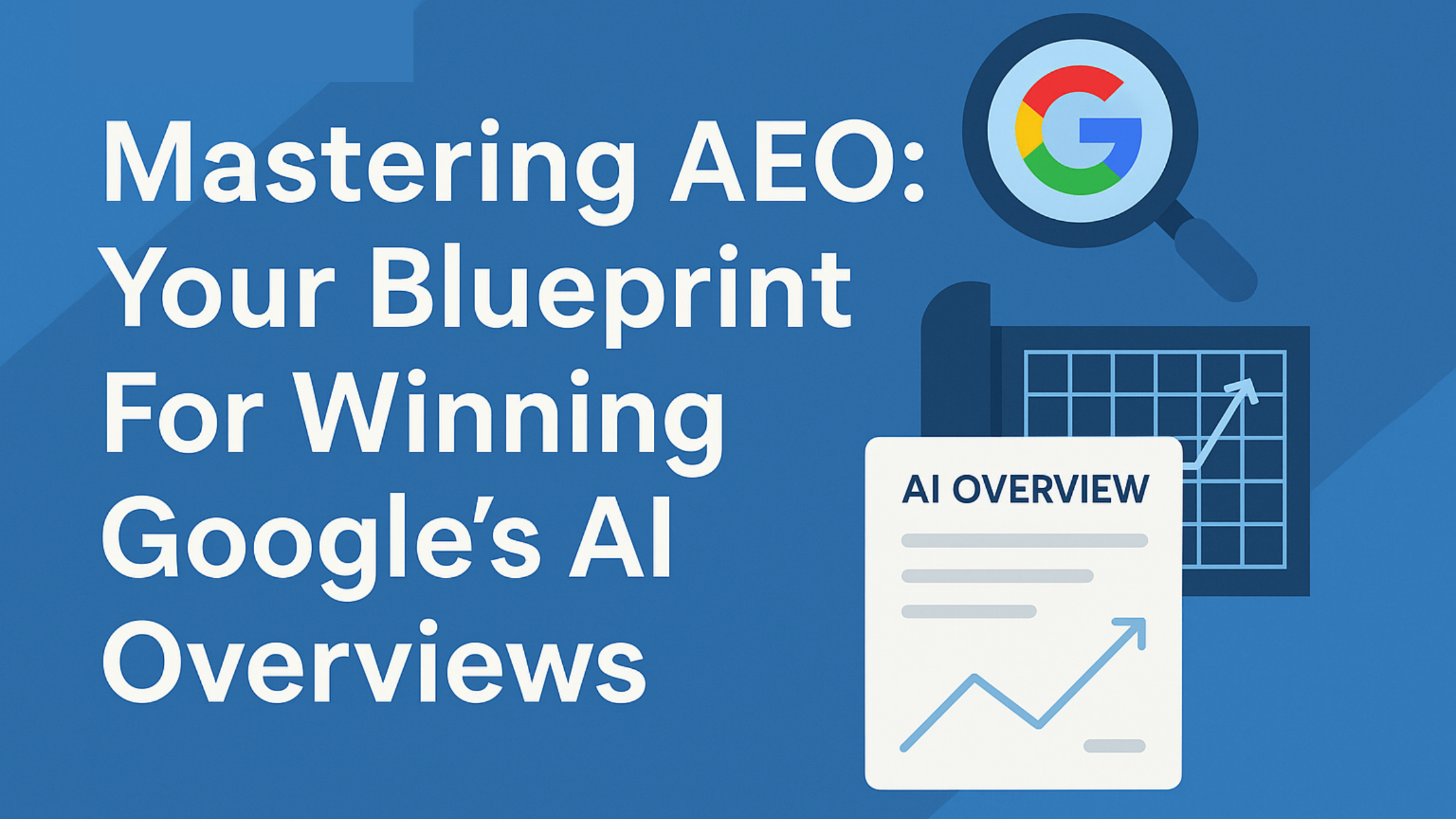 Read more about the article Mastering Answer Engine Optimization: Your Blueprint For Winning Google’s AI Overviews