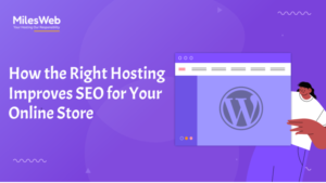 Read more about the article How The Right Hosting Improves SEO For Your Online Store